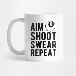 Billiards / Pool Player - Aim Shoot Swear Repeat Mug